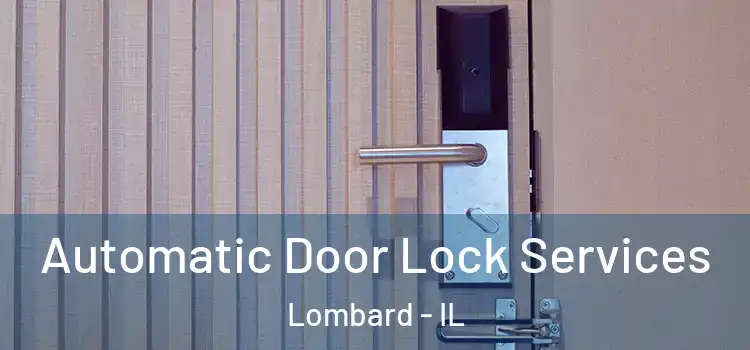Automatic Door Lock Services Lombard - IL