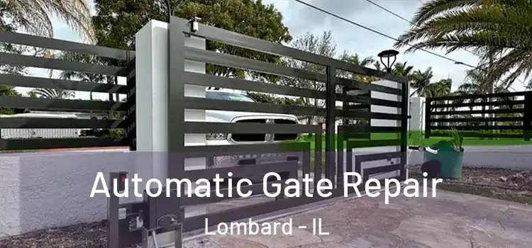Automatic Gate Repair Lombard - IL