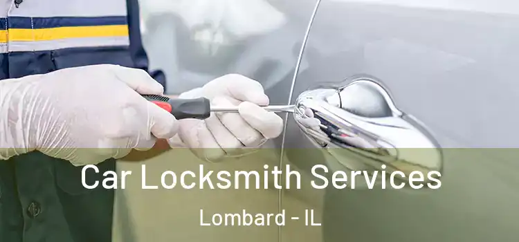 Car Locksmith Services Lombard - IL