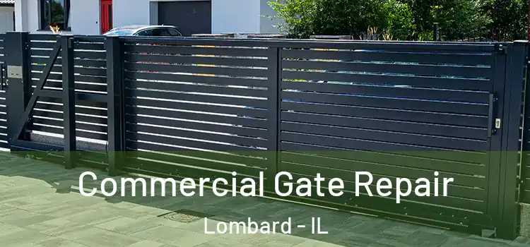 Commercial Gate Repair Lombard - IL