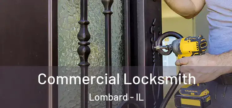 Commercial Locksmith Lombard - IL