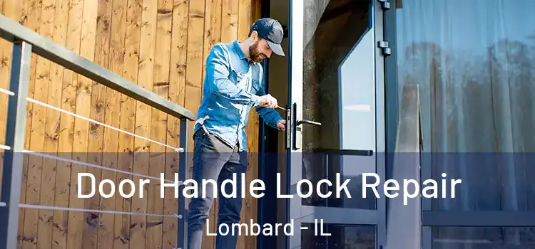 Door Handle Lock Repair Lombard - IL