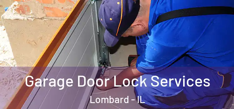 Garage Door Lock Services Lombard - IL