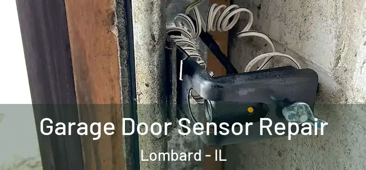 Garage Door Sensor Repair Lombard - IL