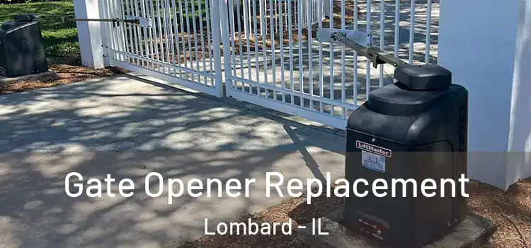 Gate Opener Replacement Lombard - IL