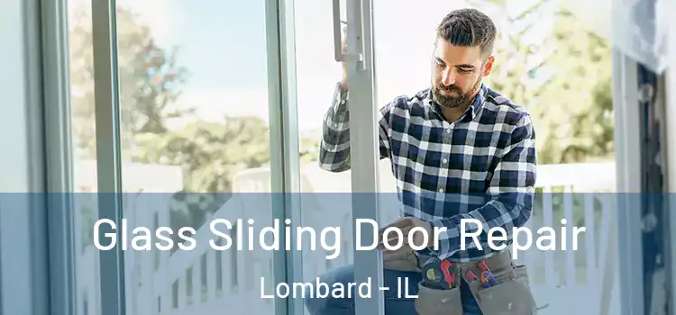 Glass Sliding Door Repair Lombard - IL