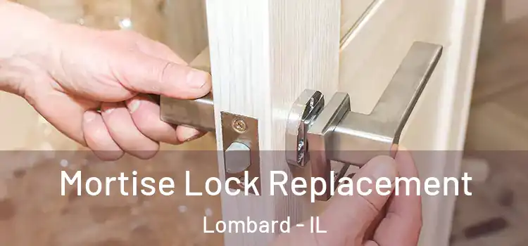 Mortise Lock Replacement Lombard - IL
