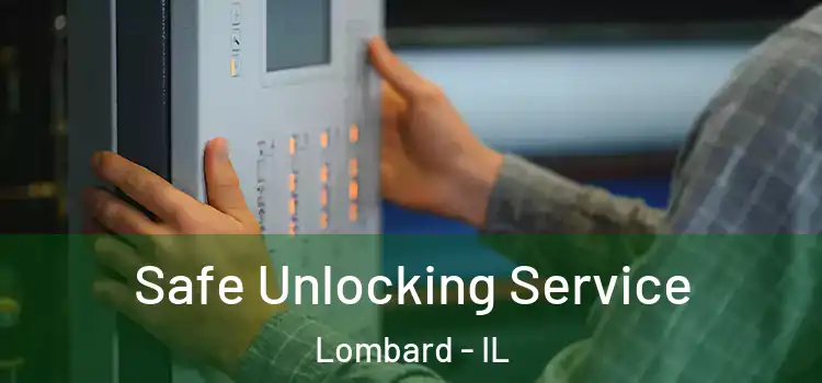 Safe Unlocking Service Lombard - IL