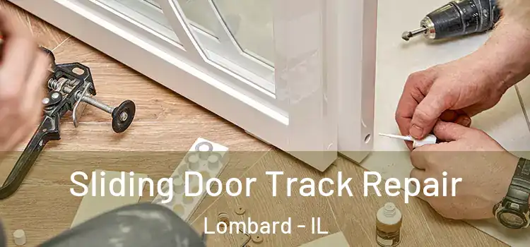 Sliding Door Track Repair Lombard - IL
