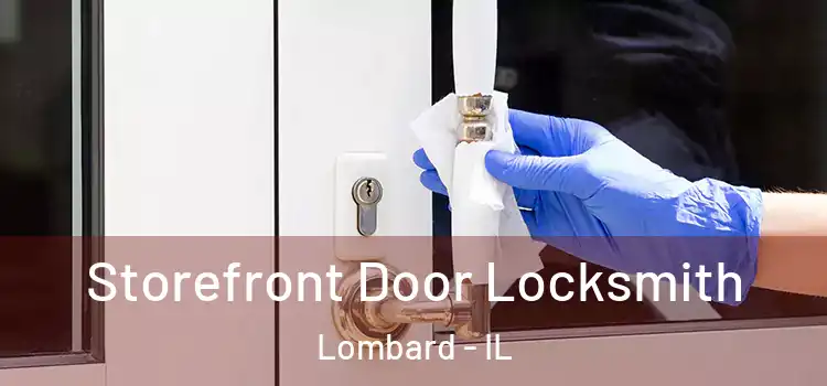 Storefront Door Locksmith Lombard - IL