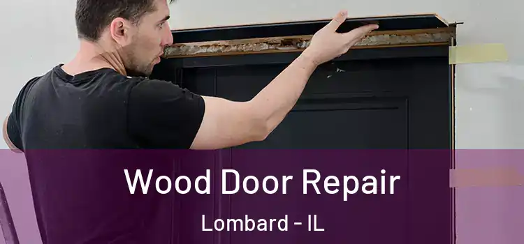Wood Door Repair Lombard - IL